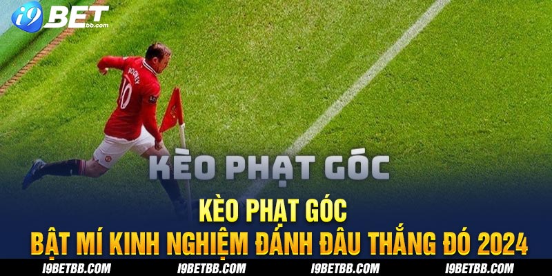 Lựa chọn trận đấu có kèo phạt góc