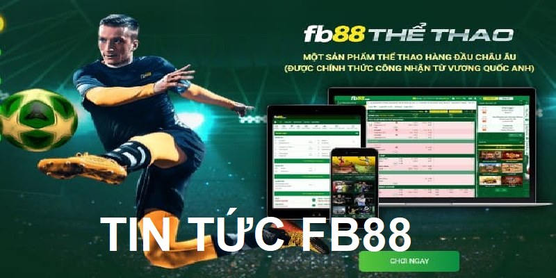 Tin tức FB88 mang đến những sự kiện thể thao mới nhất